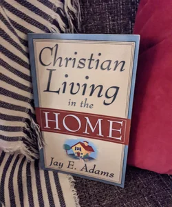 Christian Living in the Home