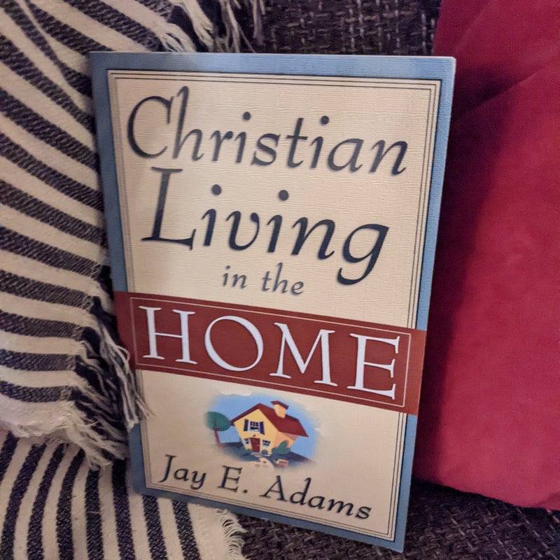 Christian Living in the Home