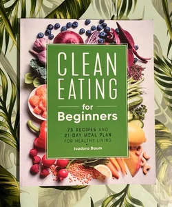 Clean Eating for Beginners