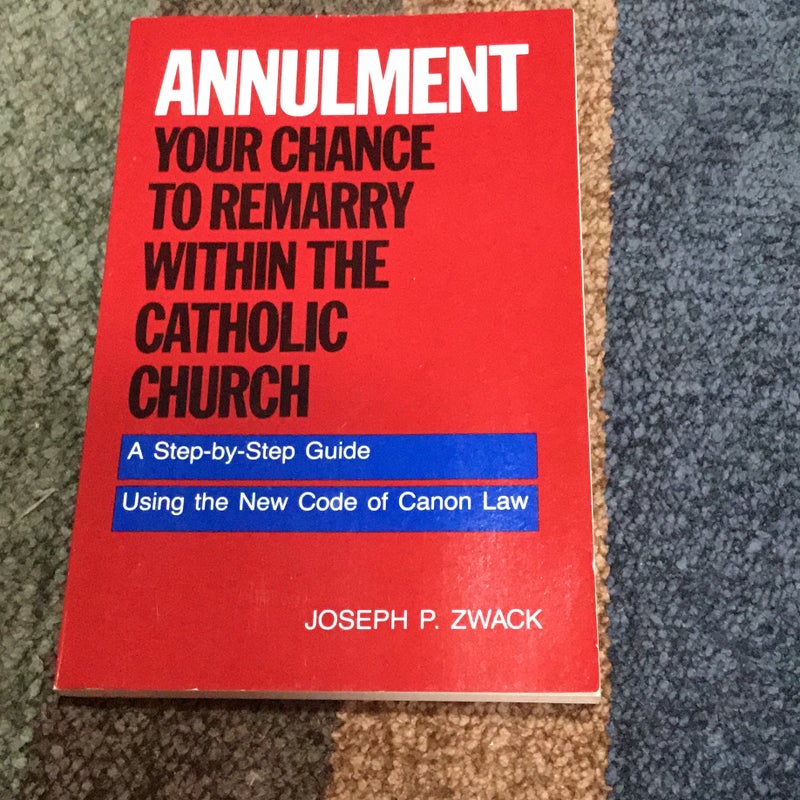 Annulment--Your Chance to Remarry Within the Catholic Church