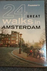 Frommer's 24 Great Walks in Amsterdam