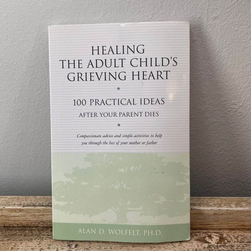 Healing the Adult Child's Grieving Heart