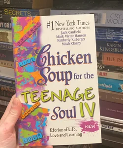 Chicken Soup for the Teenage Soul IV