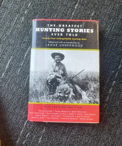 The Greatest Hunting Stories Ever Told