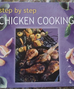 Step by Step Chicken Cooking