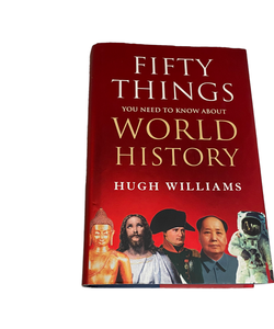 Fifty Things You Need to Know about World History