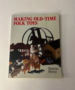 Making Old-Time Folk Toys