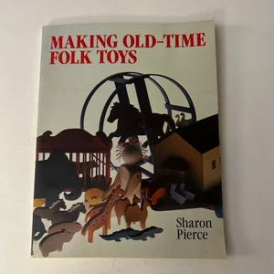 Making Old-Time Folk Toys