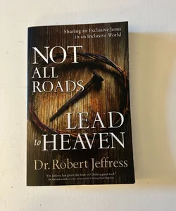 Not All Roads Lead to Heaven