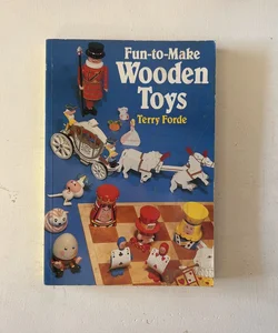 Fun-to-Make Wooden Toys