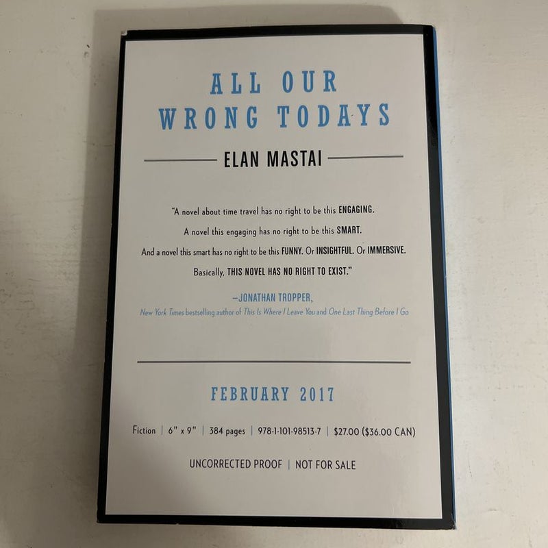 All Our Wrong Todays (ARC)