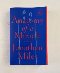 Anatomy of a Miracle (ARC)