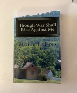 Though War Shall Rise Against Me (signed)