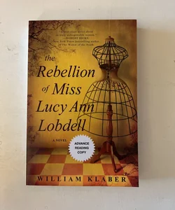 The Rebellion of Miss Lucy Ann Lobdell (ARC)