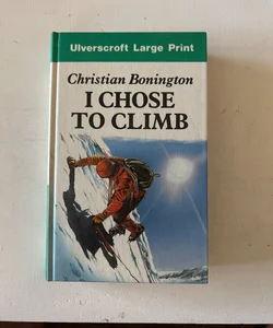 I Chose to Climb (large print)