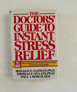 The Doctor's Guide to Instant Stress Relief