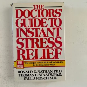The Doctor's Guide to Instant Stress Relief