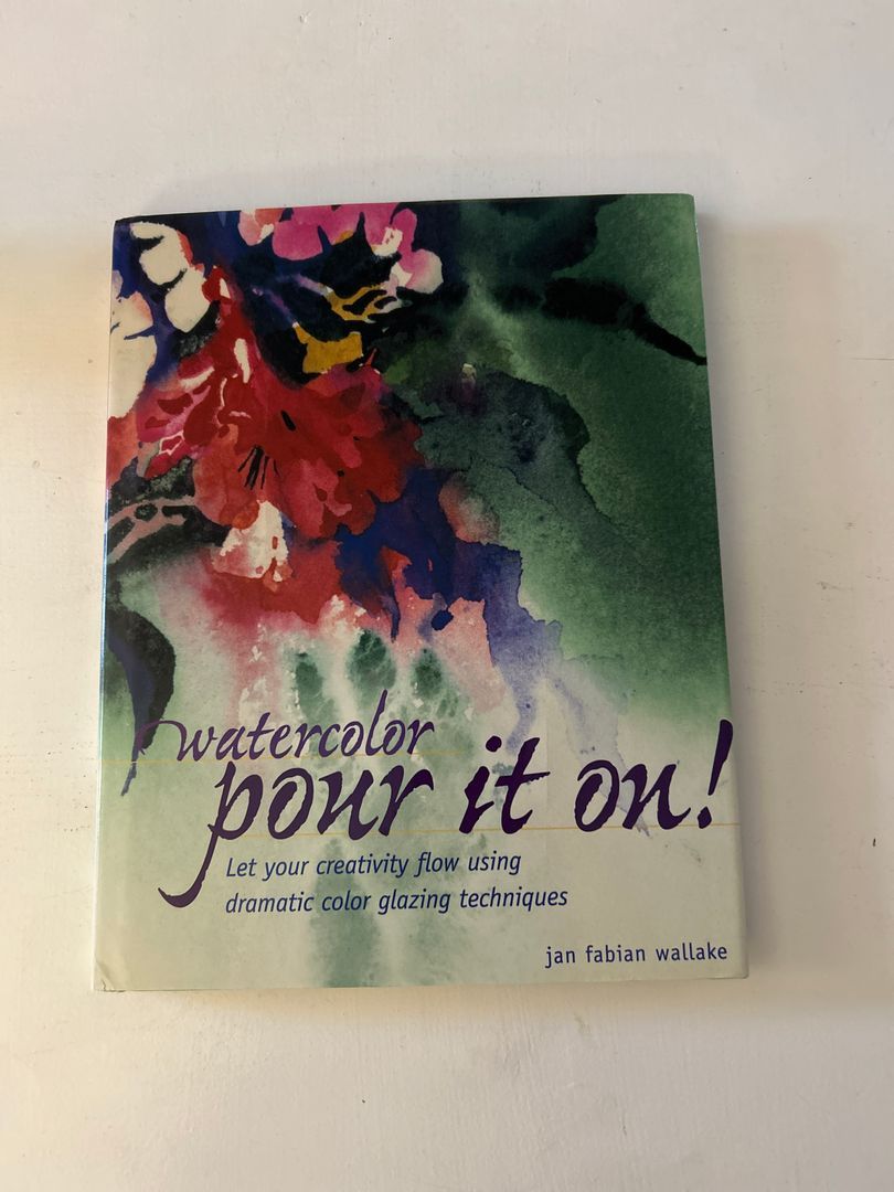 Watercolor Pour It On!
