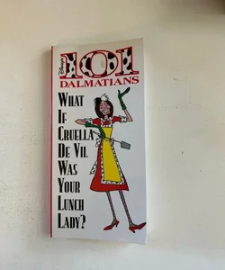What If Cruella De Ville Was Your Lunch Lady?