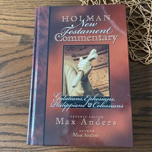 Holman New Testament Commentary - Galatians, Ephesians, Philippians, Colossians