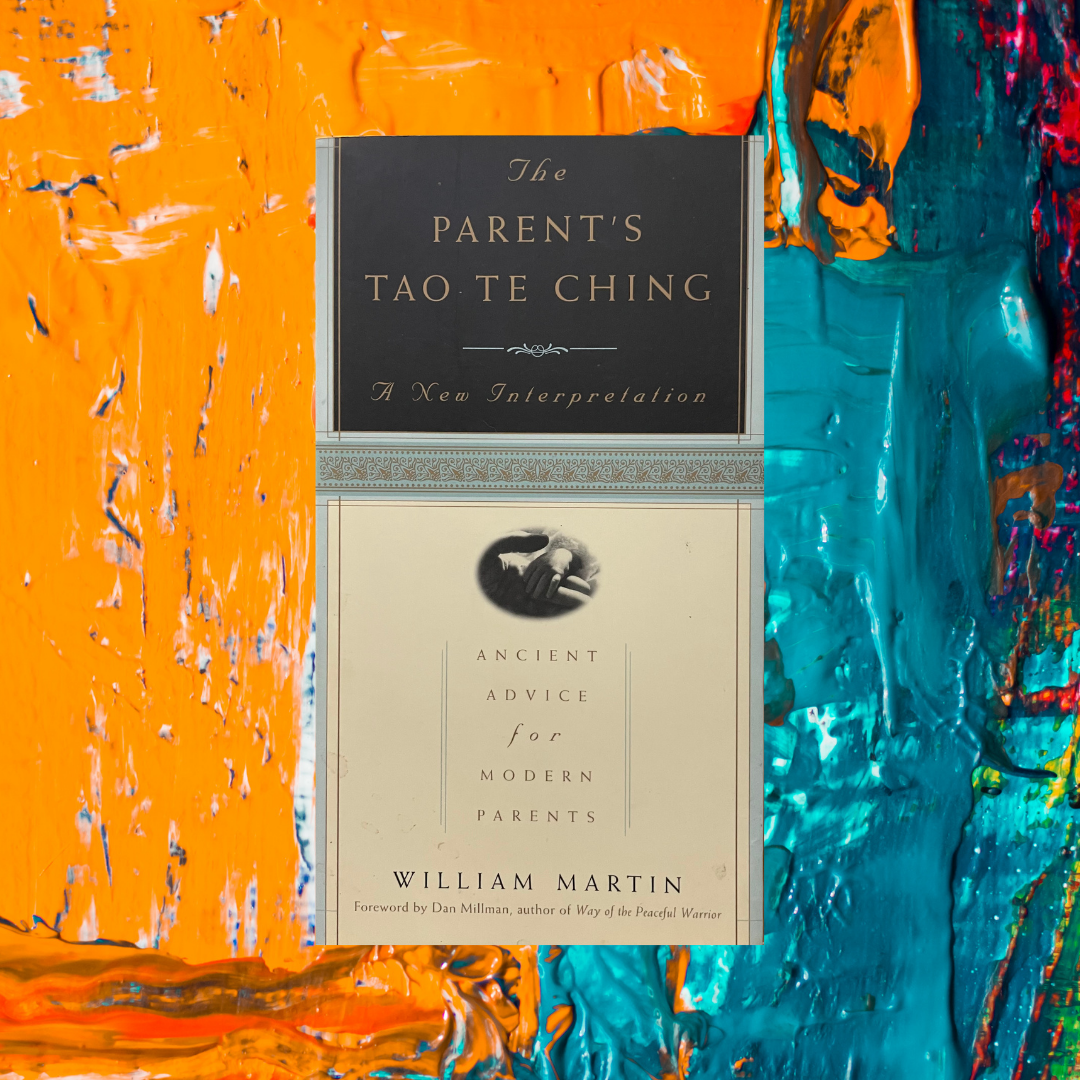 The Parent's Tao Te Ching