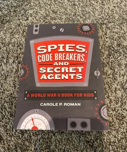 Spies, Code Breakers, and Secret Agents