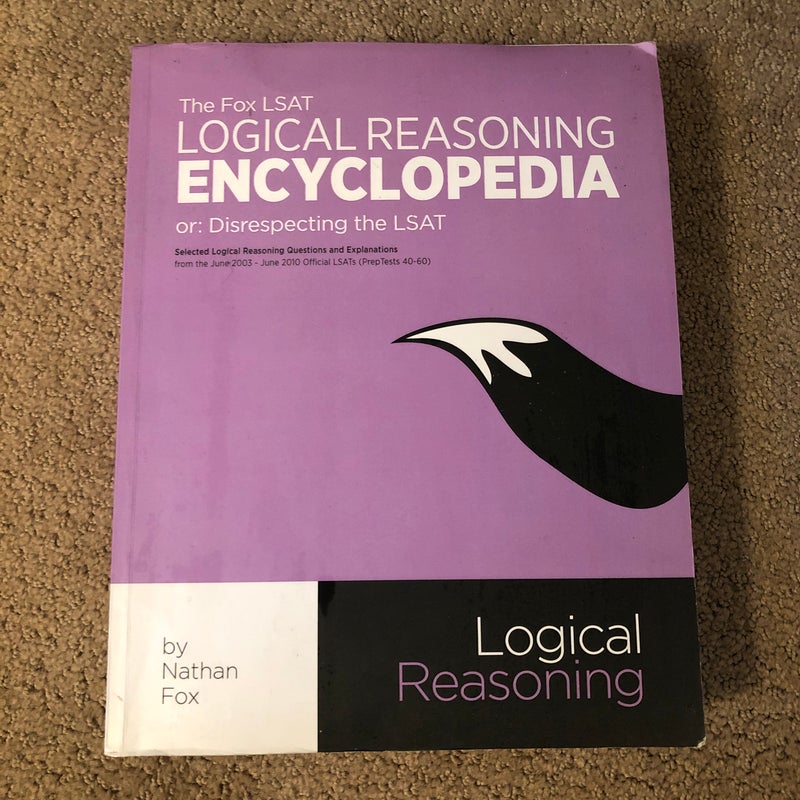 The Fox LSAT Logical Reasoning Encyclopedia