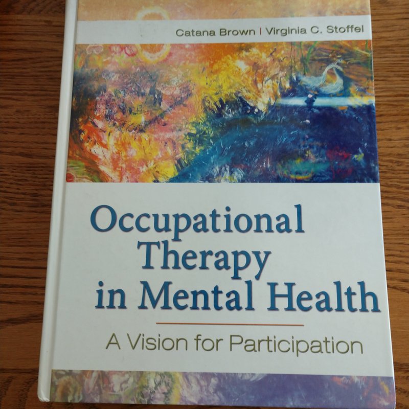 Occupational Therapy in Mental Health by Catana Brown, Virginia C. Stoffel