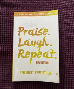 Praise. Laugh. Repeat. Devotional