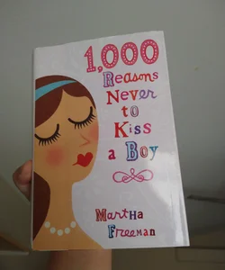 1,000 Reasons Never to Kiss a Boy