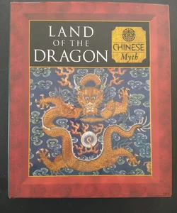 Land of the Dragon - Chinese Myth