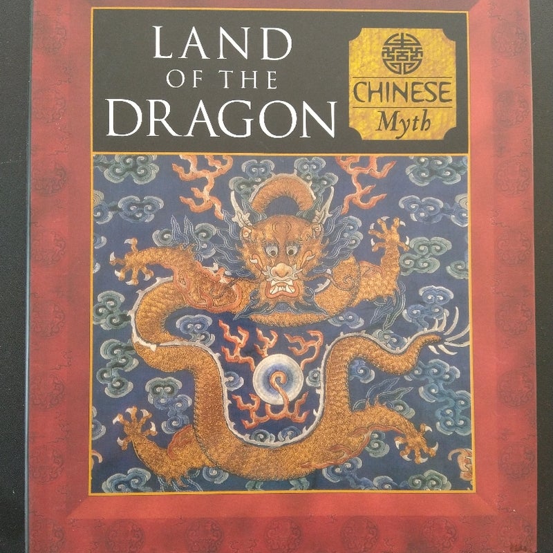 Land of the Dragon - Chinese Myth
