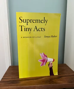 Supremely Tiny Acts