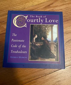 The Book of Courtly Love