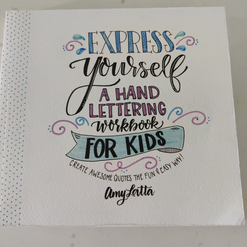 Express Yourself: a Hand Lettering Workbook for Kids