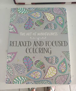 The Art of Mindfulness: Relaxed and Focused Coloring