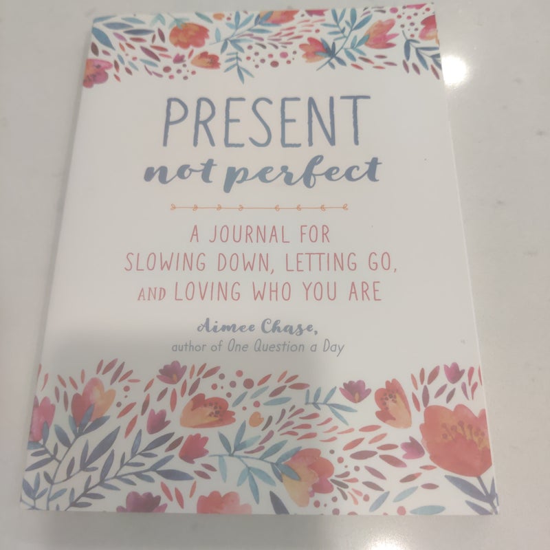 Present, Not Perfect