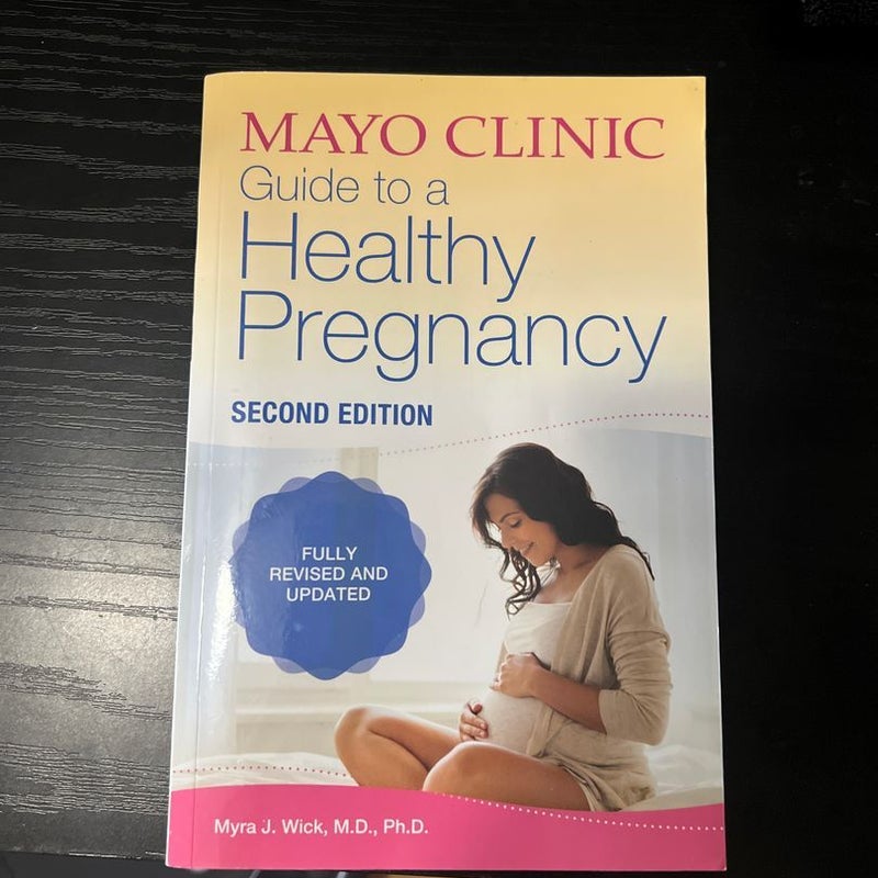 Mayo Clinic Guide to a Healthy Pregnancy