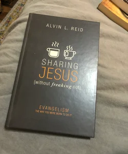 Sharing Jesus Without Freaking Out
