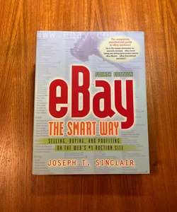 eBay the Smart Way - Fourth Edition