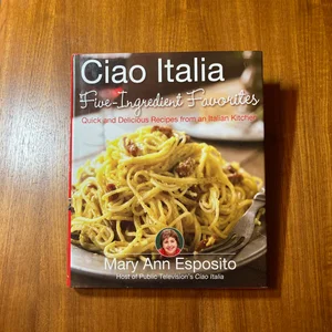 Ciao Italia Five-Ingredient Favorites