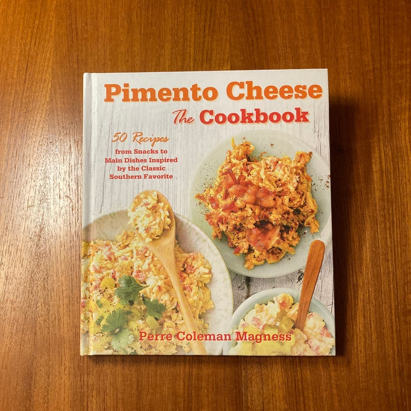 Pimento Cheese: the Cookbook