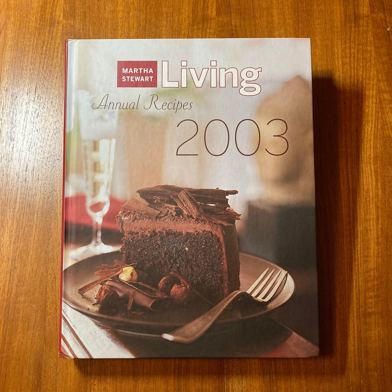 Martha Stewart Living 2003 Annual Recipes