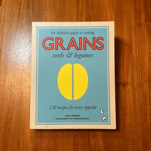 Grains, Seeds and Legumes