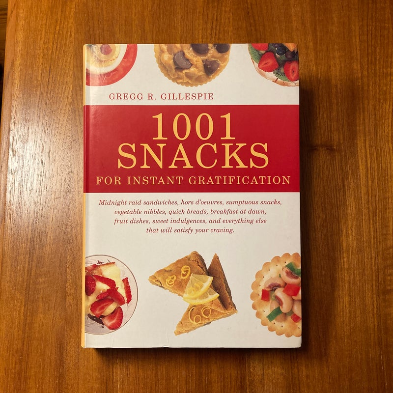 1001 Snacks for Instant Gratification 
