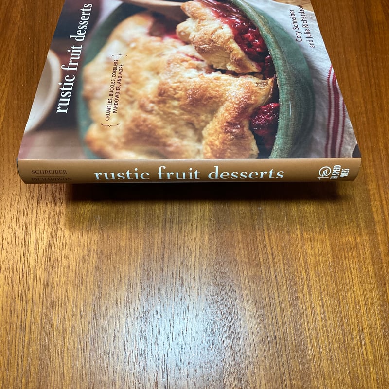 Rustic Fruit Desserts by Cory Schreiber, Julie Richardson