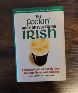 The Feckin' Book of Everything Irish