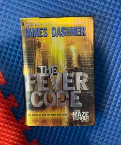 Maze Runner: The Fever Code (Maze Runner, Book Five; Prequel) (Paperback) 
