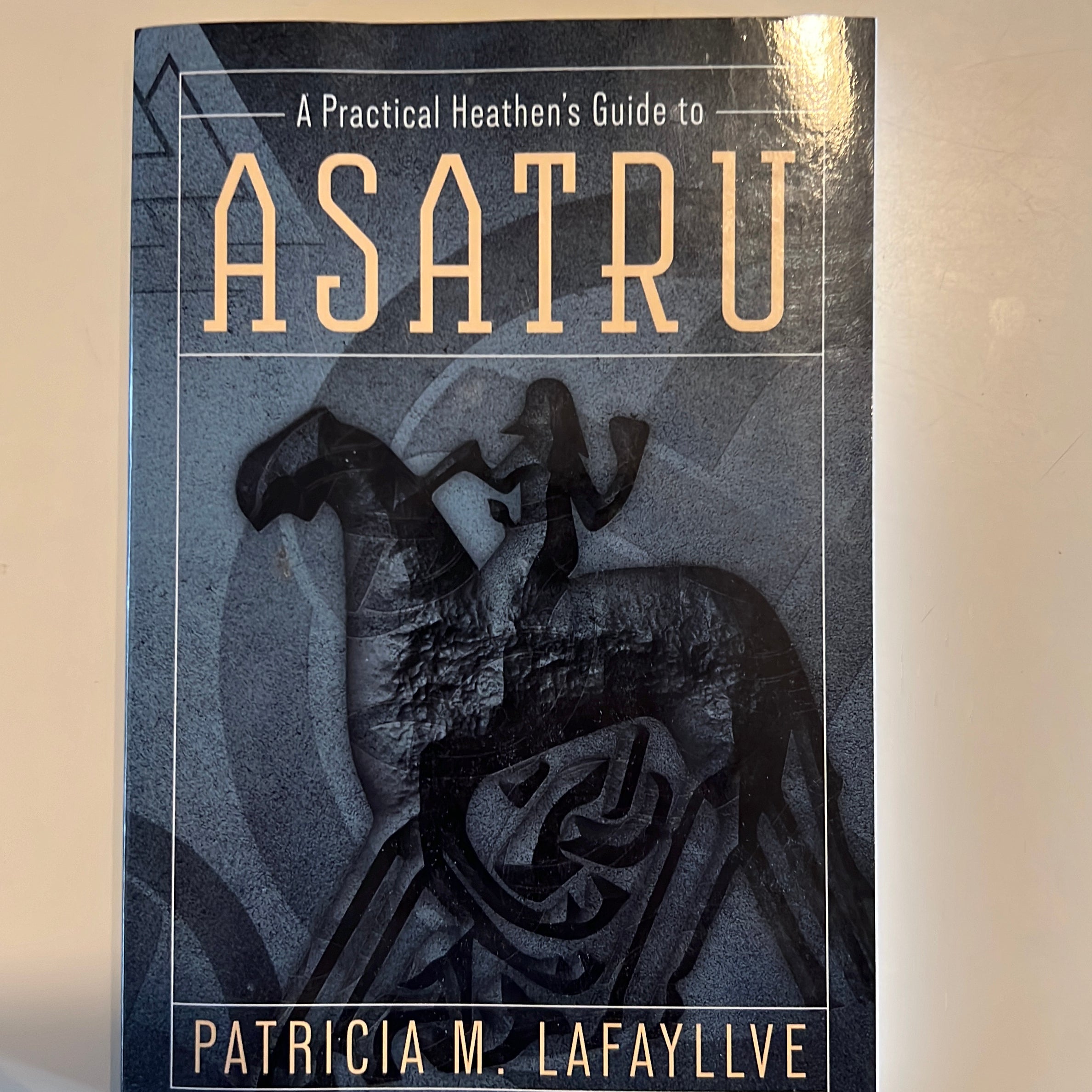 A Practical Heathen's Guide to Asatru