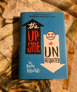 The Upside of Unrequited *signed with letter from author